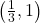 \left( \frac{1}{3}, 1 \right)