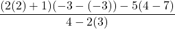 \dfrac{(2(2)+1)(-3-(-3)) - 5(4-7)}{4-2(3)}