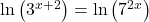 \ln\left(3^{x+2}\right) = \ln\left(7^{2x}\right)