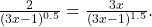 \frac{2}{(3x-1)^{0.5}} = \frac{3x}{(3x-1)^{1.5}}.