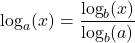 \log_{a}(x) = \dfrac{\log_{b}(x)}{\log_{b}(a)}