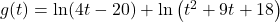 g(t) = \ln(4t-20) + \ln\left(t^2+9t+18\right)