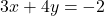 3x+4y = -2