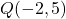 Q(-2,5)