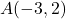 A(-3,2)