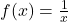 f(x) = \frac{1}{x}