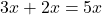 3x + 2x = 5x