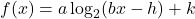 f(x) = a \log_{2}(bx-h) + k