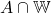 A \cap \mathbb{W}