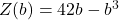 Z(b) = 42b - b^{3}