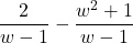 \dfrac{2}{w-1} - \dfrac{w^2+1}{w-1}