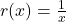 r(x) = \frac{1}{x}