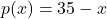 p(x) = 35 - x