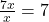 \frac{7x}{x} = 7