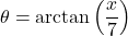 \theta = \arctan\left(\dfrac{x}{7}\right)