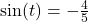 \sin(t) = -\frac{4}{5}