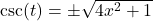 \csc(t) = \pm \sqrt{4x^2+1}