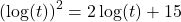 \left(\log(t)\right)^2=2\log(t)+15