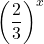 \left(\dfrac{2}{3}\right)^{x}