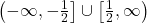 \left(-\infty, -\frac{1}{2} \right] \cup \left[\frac{1}{2}, \infty \right)