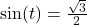 \sin(t) = \frac{\sqrt{3}}{2}