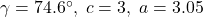 \gamma = 74.6^{\circ}, \; c = 3, \; a = 3.05