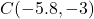 C(-5.8, -3)