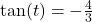 \tan(t) = -\frac{4}{3}