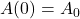 A(0) = A_{0}