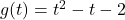 g(t) = t^2-t-2