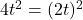 4t^2 = (2t)^2