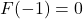 F(-1) = 0