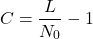 \[C = \dfrac{L}{N_{0}} - 1}\]