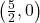 \left( \frac{5}{2},0\right)