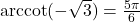 \text{arccot}(-\sqrt{3}) = \frac{5\pi}{6}