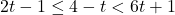 2t-1 \leq 4-t < 6t+1