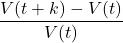 \dfrac{V(t+k) - V(t)}{V(t)}