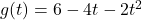 g(t) = 6 - 4t - 2t^2