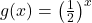 g(x) = \left(\frac{1}{2}\right)^{x}