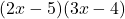 (2x-5)(3x-4)