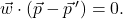 \vec{w} \cdot (\vec{p} - \vec{p} \,') = 0.