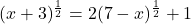 (x+3)^{\frac{1}{2}} = 2(7-x)^{\frac{1}{2}}+1