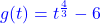 \textcolor{blue}{g(t) = t^{\frac{4}{3}}-6}