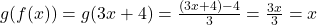 g(f(x)) = g(3x+4) = \frac{(3x+4)-4}{3} = \frac{3x}{3} = x