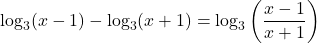 \[\log_{3}(x-1) - \log_{3}(x+1) = \log_{3}\left(\frac{x-1}{x+1}\right)\]