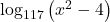 \log_{117}\left(x^2-4\right)