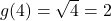 g(4) = \sqrt{4}=2