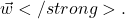 \vec{w}</strong>.