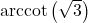 \text{arccot} \left( \sqrt{3} \right)