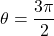 \theta = \dfrac{3\pi}{2}